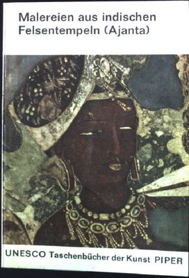Malereien aus indischen Felsentempeln (Ajanta) Unesco Taschenbücher der Kunst 8 