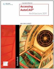 Accessing AutoCAD Architecture 2011 - Paperback, by Wyatt William G. - Very Good