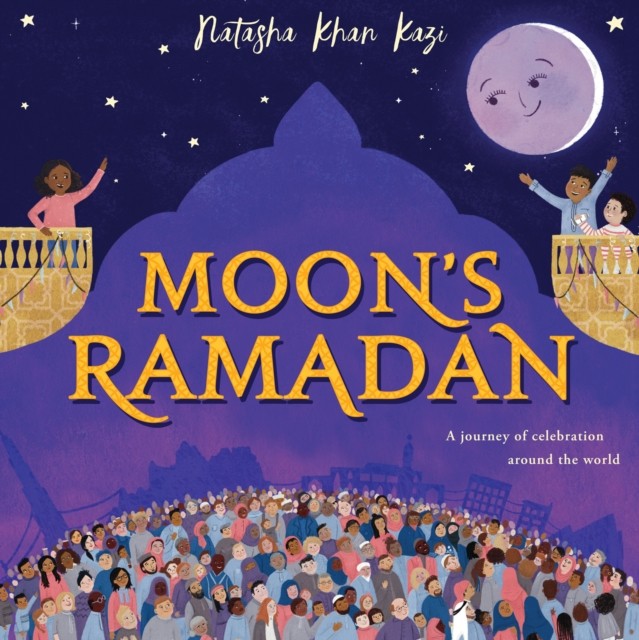 Moon's Ramadan by Natasha Khan Kazi (Paperback Book)