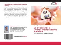 La Propiedad De La Vivienda Urbana En Bolivia Y AméRica Alberto Rivera Pizarro
