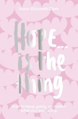 Susan Elizabeth Clark Hope... is the Thing (Gebundene Ausgabe)
