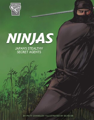 Ninjas: Japan's Stealthy Secret Agents Children's Book Graphic History Study