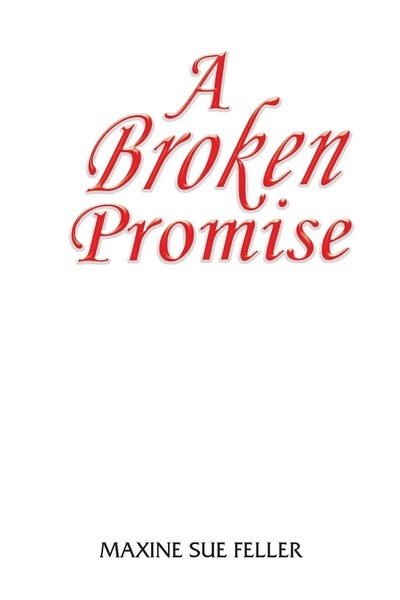 A Broken Promise | Maxine Sue Feller | Taschenbuch | Kartoniert / Broschiert-image