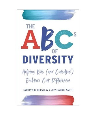 The ABCs of Diversity: Helping Kids [and Ourselves!] Embrace Our Differences, Ca