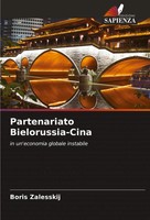 Boris Zalesskij | Partenariato Bielorussia-Cina | Taschenbuch | Italienisch
