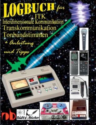 Logbuch F?R Tonbandstimmen - Itk Interdimensionale Kommunikation - Transkom...