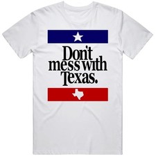 Don't Mess With Texas Most Memorable Ad Slogan T Shirt