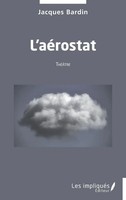 Jacques Bardin | L'aéRostat | Taschenbuch | FranzöSisch (2023) | Les Impliqués
