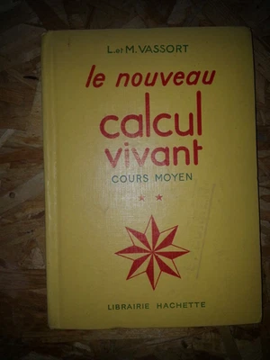 le calcul vivant cours moyen L & M.Vassort Hachette éditions 1960 - Photo 1/4