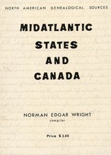 North American Genealogical Sources: Midatlantic States & Canada, comp. N.Wright