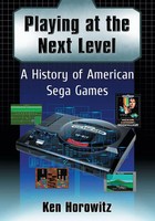 Playing At The Next Level A History Of American Sega Games Ken Horowitz Buch