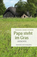 Papa steht im Gras Angelika-Marie Stanior