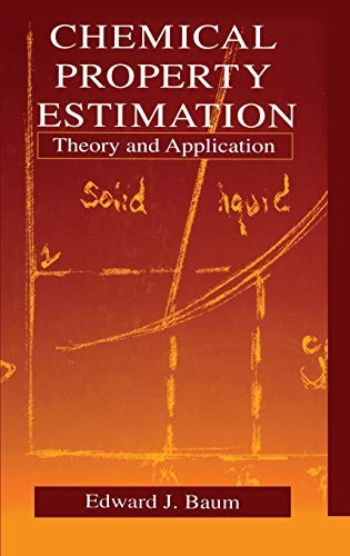 Chemical Property Estimation: Theory and Application by Edward Baum NEW