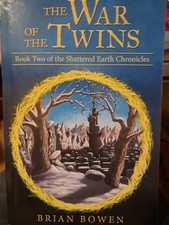 The War of the Twins (Book 2 of Shattered Earth Chronicles) by Bowen (pb) SIGNED