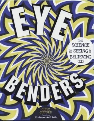 Eye Benders: The Science of Seeing and Believing - Paperback - ACCEPTABLE