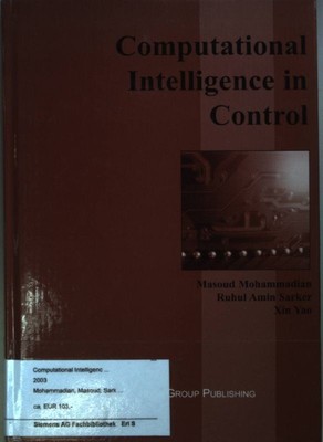 Computational Intelligence in Control. Mohammadian, Masoud, Ruhul Amin Sarker an