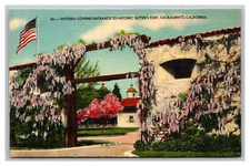 Sacramento CA Wisteria Covered Entrance to Sutter's Fort #66 Linen Postcard