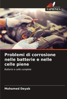 Problemi Di Corrosione Nelle Batterie E Nelle Celle Piene Mohamed Deyab Buch