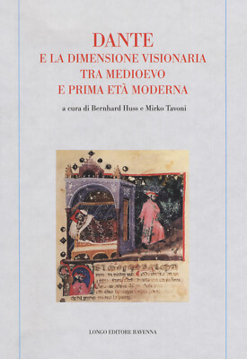 Dante und die visionäre Dimension zwischen Mittelalter und Früher Neuzeit - Tavoni Mirko