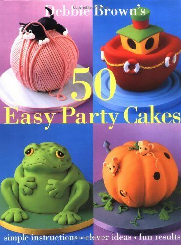 50 Easy Party Cakes,Debbie Brown - Afbeelding 1 van 1