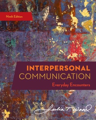 Interpersonal Communication Everyday Encounters by Julia  Wood (Paperback Book)
