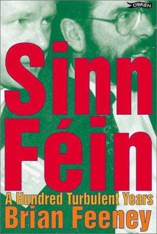 Sinn F?in: A Hundred Turbulent Years