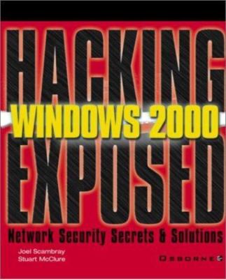 Windows 2000 (Hacking Exposed), Joel Scambray, 9780072192629