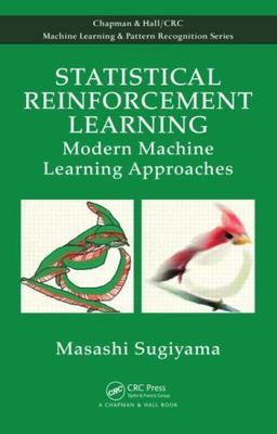 Statistical Reinforcement Learning : Modern Machine Learning Approaches, Hard...