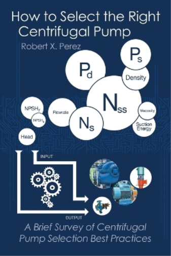 Robert X Perez How to Select the Right Centrifugal Pump (Tascabile)