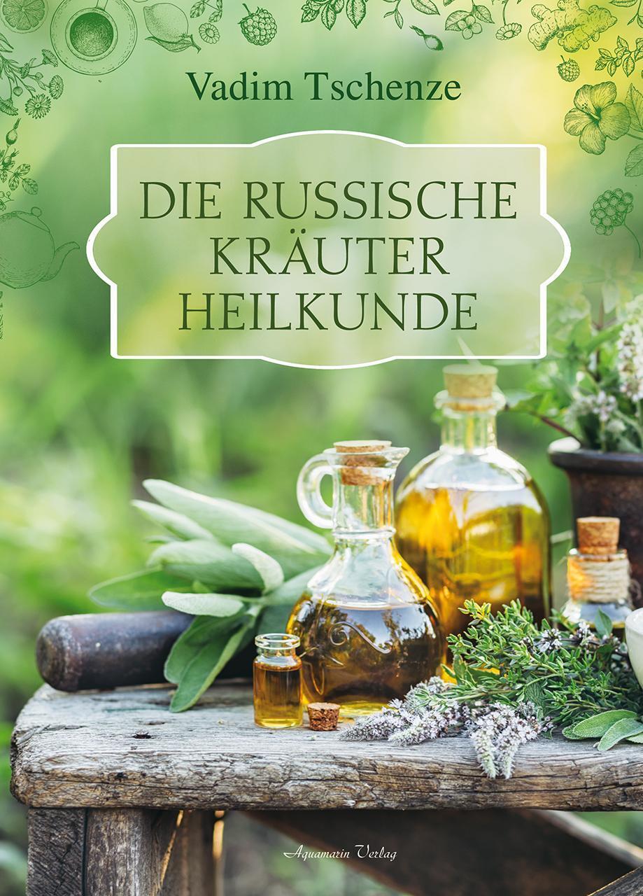 Thumbnail - Die Russische Kräuter-heilkunde | Vadim Tschenze | Buch | 240 S. |