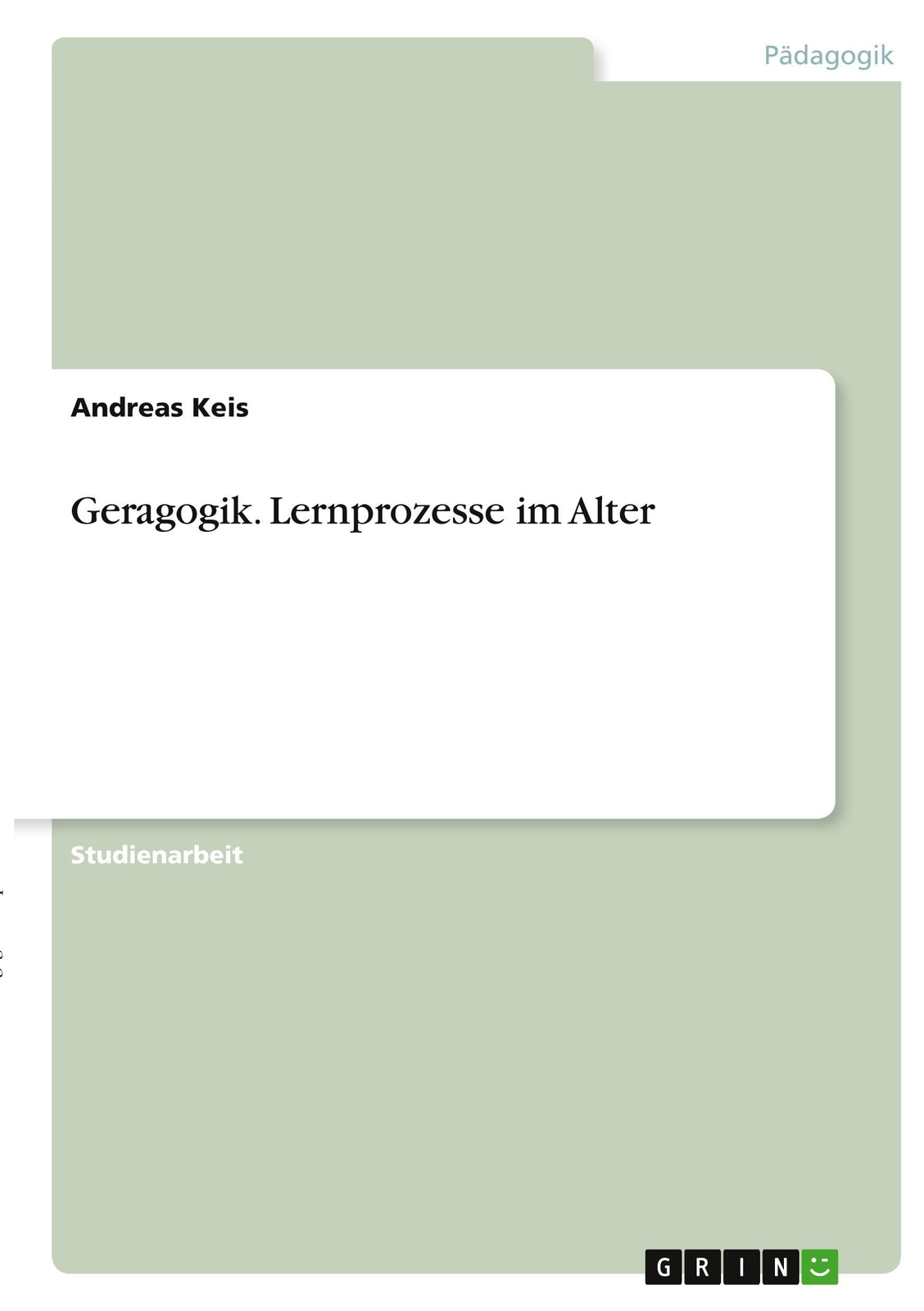 Thumbnail - Geragogik. Lernprozesse Alter, Andreas Keis
