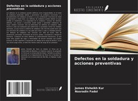 James Elsheikh Kur (U. A.) | Defectos En La Soldadura Y Acciones Preventivas