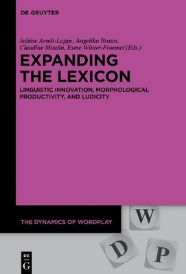 Sabine Arndt-Lappe Expanding the Lexicon (Hardback) Dynamics of Wordplay