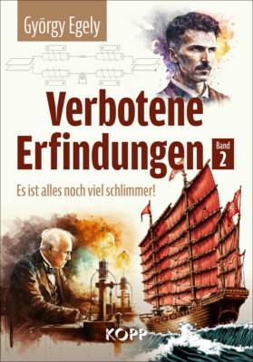György Egely / Verbotene Erfindungen Band 2 - Es ist alles noch viel schlimmer!