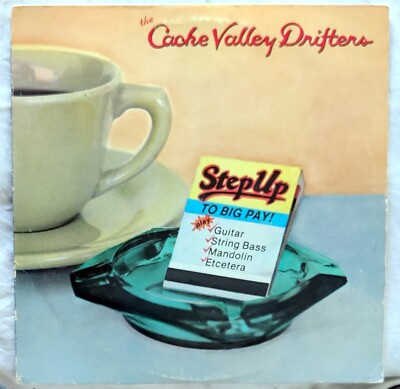 The Cache Valley Drifters    Step Up To Big Pay! - LP USA 1980 70iger Bluegrass