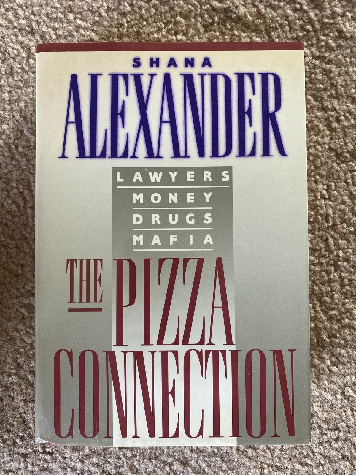 The Pizza Connection Lawyers, Money, Drugs, Mafia by Shana Alexander
