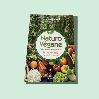 Naturo Vegan Der neue Verbündete Ihrer Gesundheit - Melina Roussel
