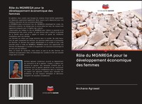 Archana Agrawal | RôLe Du Mgnrega Pour Le DéVeloppement éConomique Des Femmes