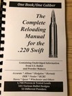 2016 THE COMPLETE RELOADING MANUAL FOR THE .220 SWIFT, LOAD BOOKS USA