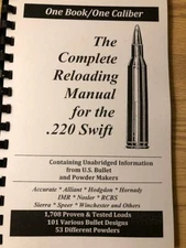 2016 THE COMPLETE RELOADING MANUAL FOR THE  .220 SWIFT, LOAD BOOKS USA