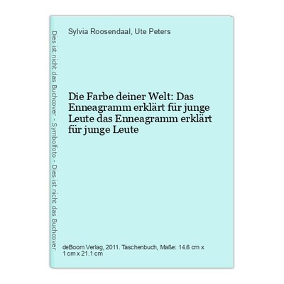Die Farbe deiner Welt: Das Enneagramm erklärt für junge Leute das Enneagramm erk