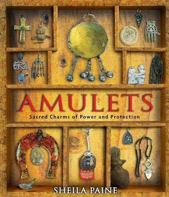 Amulets: Sacred Charms of Power and - Paperback, by Paine Sheila - Very Good
