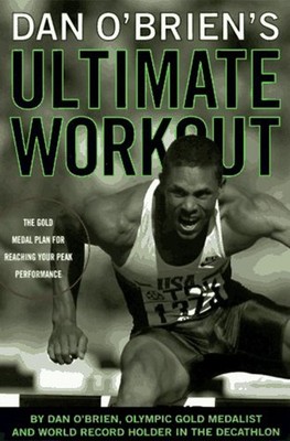 Dan O'Brien's Ultimate Workout : The Gold Medal Plan for Reaching