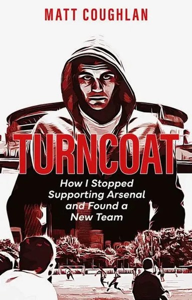 Matt Coughlan | Turncoat | Taschenbuch | Englisch (2023) | Pitch Publishing Ltd-image