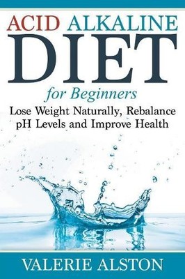 Valerie Alston Acid Alkaline Diet For Beginners (Taschenbuch)