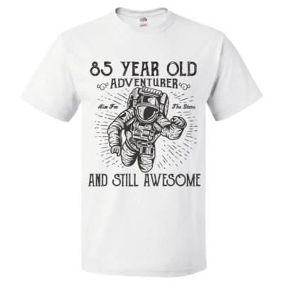 Download 85th Birthday Gift For 85 Year Old Adventurer T Shirt | eBay