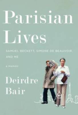 Parisian Lives: Samuel Beckett, Simone de Beauvoir, and Me: A Memoir - GOOD