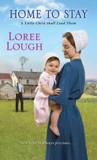 Home to Stay (A Little Child Shall Lead Them) By Lough, Loree - VERY GOOD