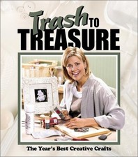 Trash to Treasure: The Year's Best Crative Crafts (Trash to Treasure Volume ...