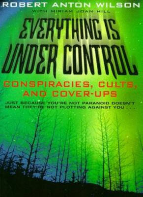 Everything Is Under Control: Conspiracies, Cults and Cover-ups B